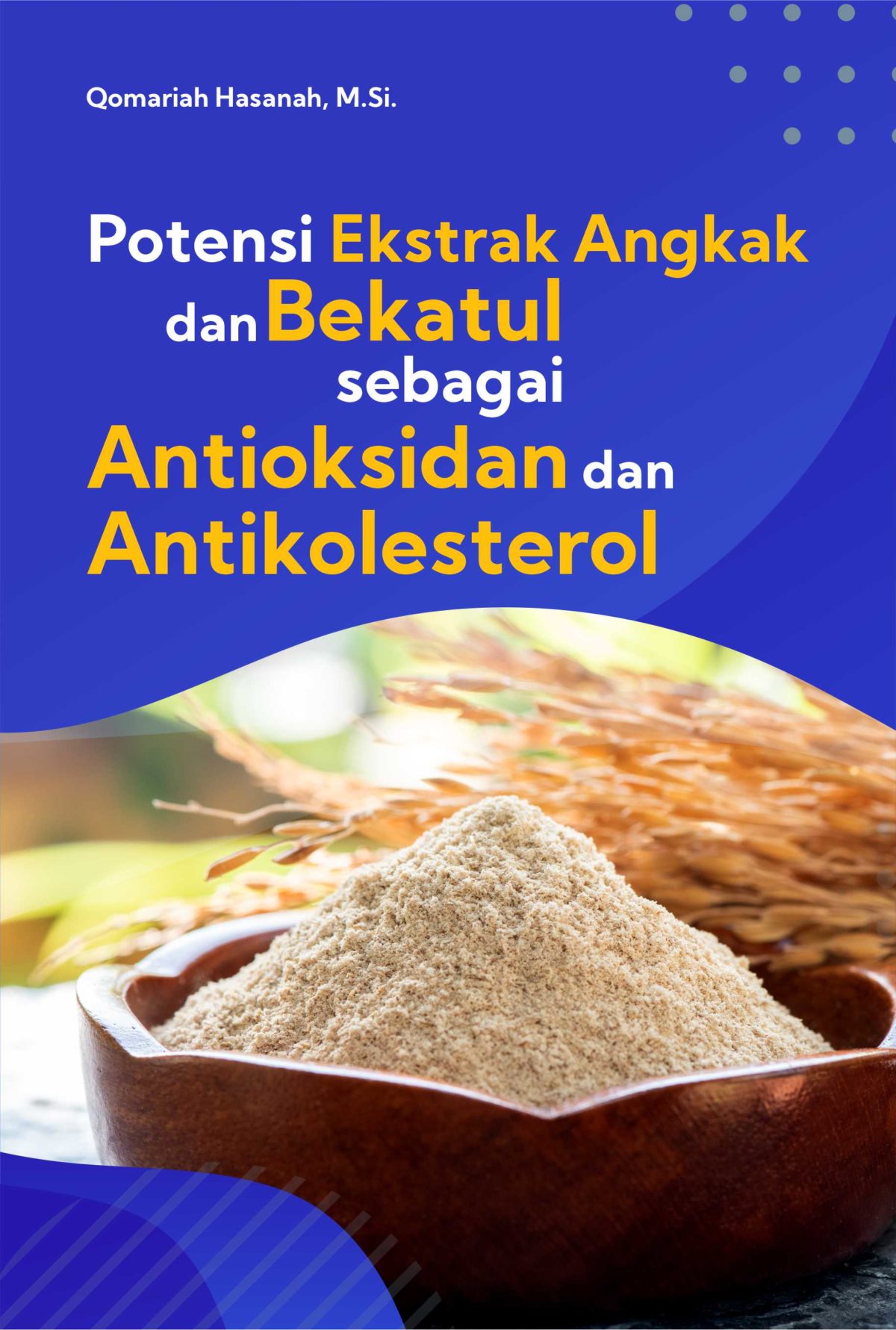 Buku Potensi Ekstrak Angkak Dan Bekatul Sebagai Antioksidan