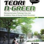 Buku Teori N-Green: Mempertemukan Psikologi Hijau dan Arsitektur Hijau di Ruang Publik Perkotaan