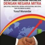 Buku Menemukan Arah Kerja Sama Ekonomi Indonesia Dengan Negara Mitra (Malaysia, Singapura, Bosnia Herzegovina, Moldova, dan Solomon Islands)