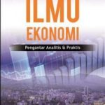 Buku Ilmu Ekonomi: Pengantar Analitis & Praktis