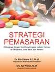 Buku Strategi Pemasaran (Dilengkapi dengan Studi Empiris pada Industri Farmasi di DKI Jakarta, Jawa Barat, dan Banten)