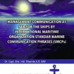 Buku Management Communication at Sea For The Ships by International Maritime Organization Standar Marine Communication Phrases (SMCPs)