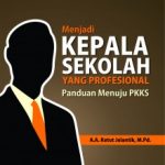 Buku Menjadi Kepala Sekolah yang Profesional: Panduan Menuju PKKS