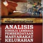 Buku Penelitian Kualitatif: Analisis Kinerja Lembaga Pemberdayaan Masyarakat Kelurahan