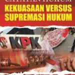 Catatan Hukum: Kekuasaan Versus Supremasi Hukum