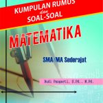 Kumpulan Rumus dan Soal-Soal Matematika