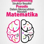 Buku Ajar Defragmenting Struktur Berpikir Pseudo dalam Memecahkan Masalah Matematika