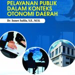 Buku Implementasi Dimensi Layanan Publik dalam Konteks Otonomi Daerah