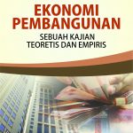 Buku Ekonomi Pembangunan sebuah Kajian Teoretis dan Empiris