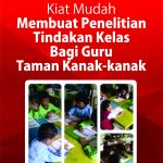Buku Kiat Mudah Membuat Penelitian Tindakan Kelas Bagi Guru TK