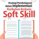 Buku Strategi Pembelajaran dalam Implementasi Kurikulum Berbasis Soft Skill