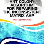 Buku Ant Colony Algorithm for Repairing the Inconsistent Matrix AHP