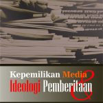 Buku Kepemilikan Media dan Ideologi Pemberitaan