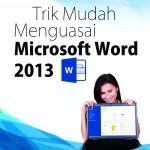 Buku Trik Mudah Menguasai Microsoft Word 2013