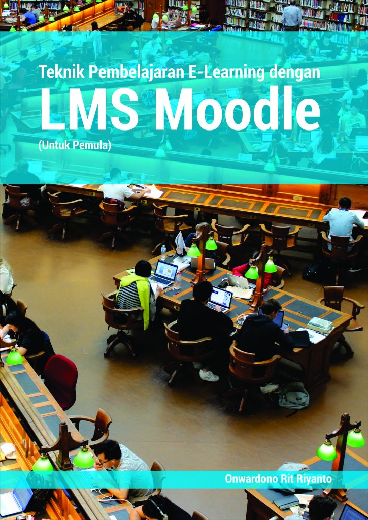 Buku Teknik Pembelajaran E-Learning Dengan LMS Moodle