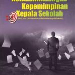 Buku Ketahanmalangan Kepemimpinan Kepala Sekolah: Salah Satu Faktor Penentu Keberhasilan Kepala Sekolah