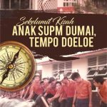 Buku Sekelumit Kisah Anak SUPM Dumai, Tempo Doeloe