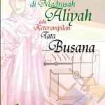 Buku Ayo Menjadi Terampil! di Madrasah Aliyah Ada Keterampilan Tata Busana