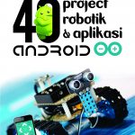 Buku 40 Project Robotic dan Aplikasi Android - dilengkapi CD