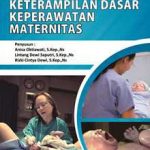 Buku Ajar Keterampilan Dasar Keperawatan Maternitas