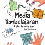 Buku Media Pembelajaran: Kajian Teoretis dan Kemanfaatan