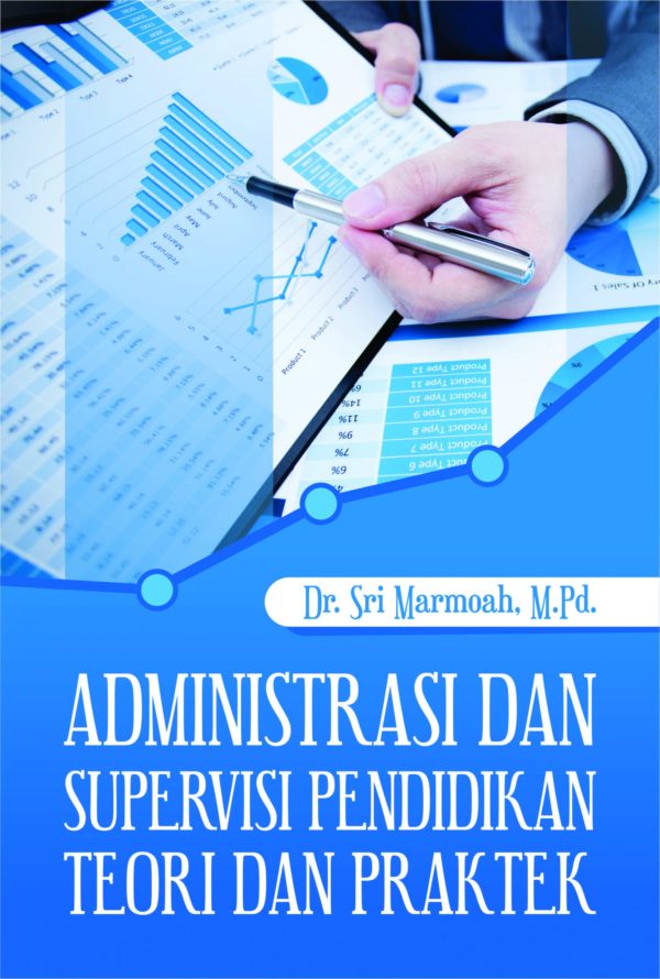 Buku Administrasi Dan Supervisi Pendidikan Teori Dan Praktek