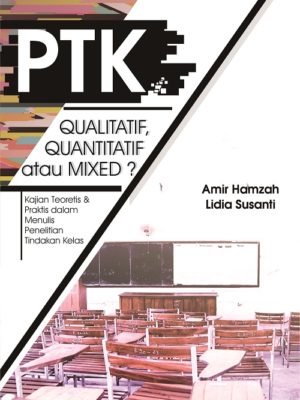 Buku PTK Qualitative, Quantitatif