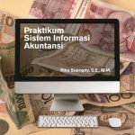 Buku Praktikum Sistem Informasi Akuntansi