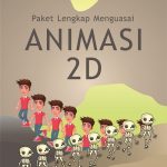 Buku Paket Lengkap Menguasai Animasi 2D
