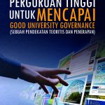 Buku Sistem Informasi Perguruan Tinggi untuk Mencapai Good University Governance (Sebuah Pendekatan Teoritis dan Penerapan)