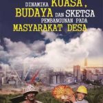 Buku Dinamika Kuasa, Budaya dan Sketsa Pembangunan Pada Masyarakat Desa