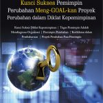 Buku Kunci Sukses Pemimpin Perubahan Meng- GOAL-kan Proyek Perubahan dalam Diklat Kepemimpinan