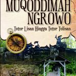 Buku Muqoddimah Ngrowo, Tutur Lisan Hingga Tutur Tulisan