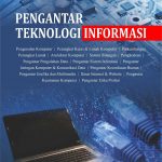 Buku Pengantar Teknologi Informasi – Teknik Informatika