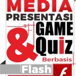 Buku Membuat Media Presentasi dan Game Quiz Berbasis Flash
