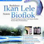 Buku Budidaya Ikan Lele Sistem Bioflok: Teknik Pembesaran Ikan Lele Sistem BioflokKelola Mina Pembudidaya