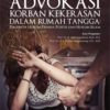 Buku Advokasi Korban Kekerasan Dalam Rumah Tangga: Perspektif Hukum Pidana Positif Dan Hukum Islam
