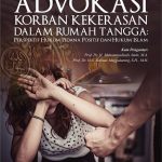 Buku Advokasi Korban Kekerasan Dalam Rumah Tangga: Perspektif Hukum Pidana Positif Dan Hukum Islam