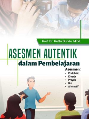 Buku Asesmen Autentik dalam Pembelajaran