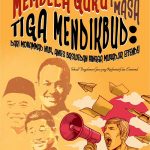 Buku Membela Guru pada Masa Tiga Mendikbud: dari Mohammad Nuh, Anies Baswedan hingga Muhadjir Effendy:Sebuah Pengalaman Guru yang Konfrontatif dan Emosional