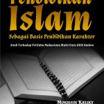 Buku Pendidikan Islam Sebagai Basis Pendidikan Karakter Studi Terhadap Prilaku Mahasiswa Multi Etnis IAIN Ambon