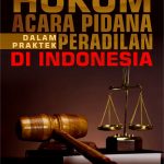 Buku Hukum Acara Pidana dalam Praktek Peradilan di Indonesia