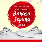 Buku Dasar-dasar Gramatikal Bahasa Jepang Jilid I