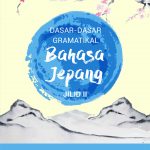 Buku Dasar-dasar Gramatikal Bahasa Jepang Jilid II