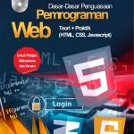 Buku Dasar-dasar Penguasaan Pemrograman Web: Teori + Praktik (HTML, CSS, Javascript) - Dilengkapi CD
