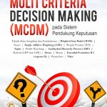 Buku Multi Criteria Decision Making (MCDM) pada Sistem Pendukung Keputusan