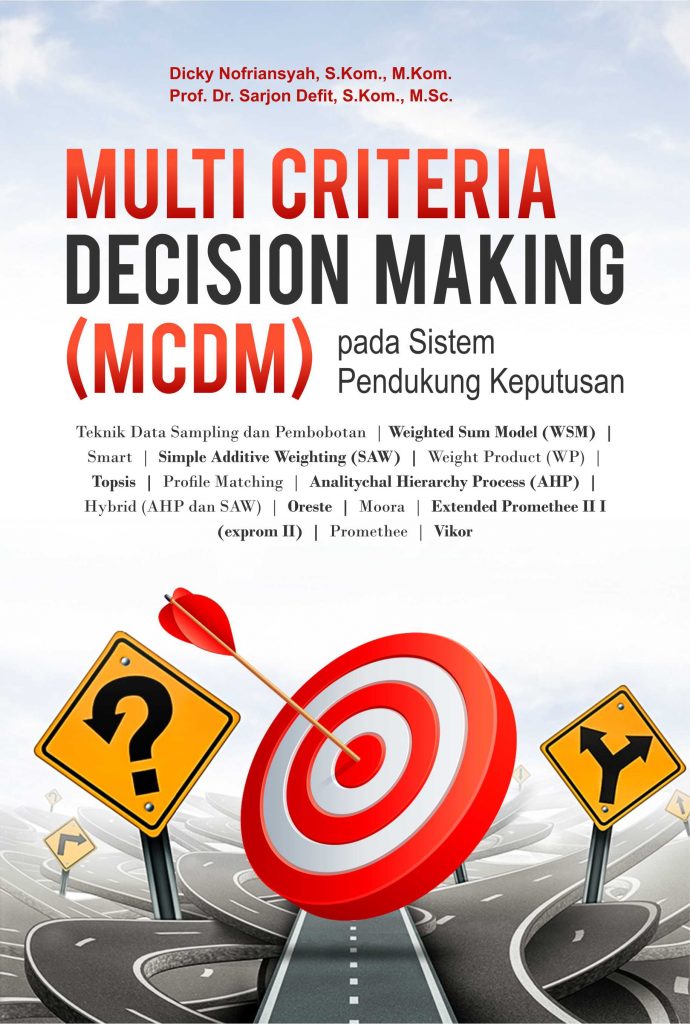 Buku Multi Criteria Decision Making (MCDM) pada Sistem Pendukung ...