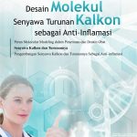 Buku Desain Molekul Senyawa Turunan Kalkon Sebagai Anti–Inflamasi