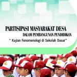 Buku Partisipasi Masyarakat Desa dalam Pembangunan Pendidikan “Kajian Fenomenologi di Sekolah Dasar”