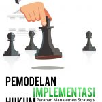 Buku Pemodelan Implementasi Hukum: Peranan Manajemen Strategis dalam Implementasi  Hukum
